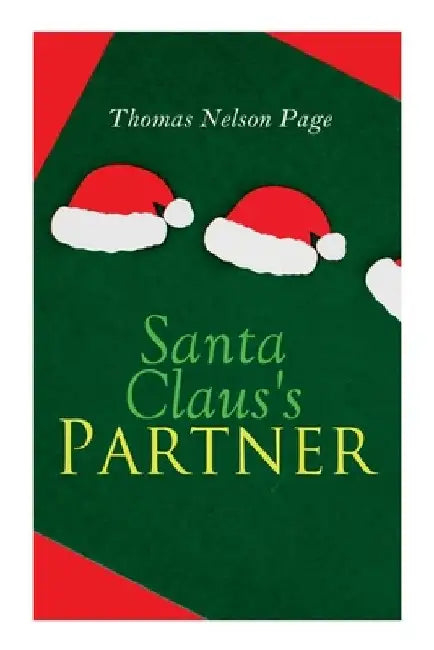 Santa Claus's Partner: Christmas Classic by Thomas Nelson Page