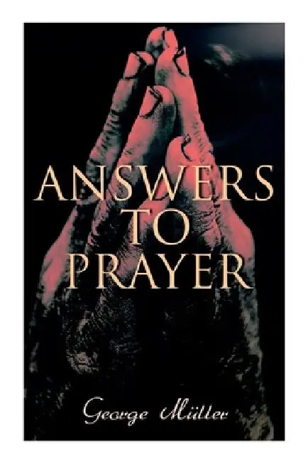 Answers to Prayer by George Müller