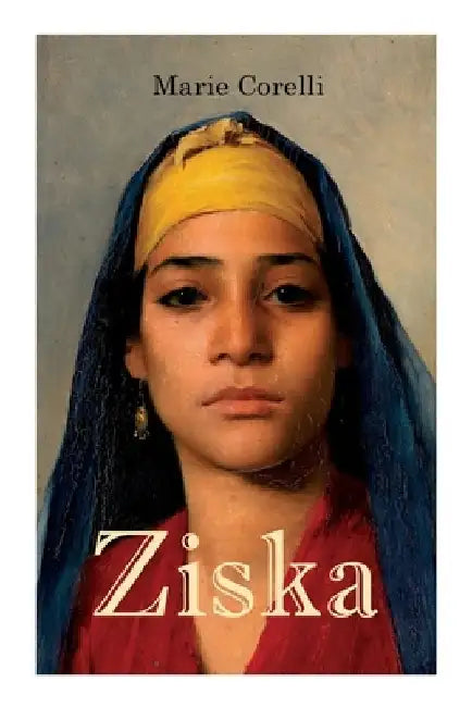 Ziska: Gothic Novel by Marie Corelli