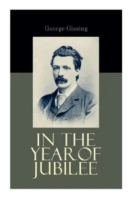 In the Year of Jubilee by George Gissing