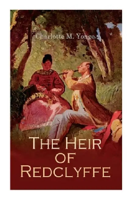 The Heir of Redclyffe by Charlotte M. Yonge