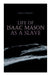 Life of Isaac Mason as a Slave: Autobiography of a Fugitive Slave by Isaac Mason