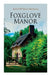 Foxglove Manor (Vol. 1-3): Complete Edition by Robert Williams Buchanan
