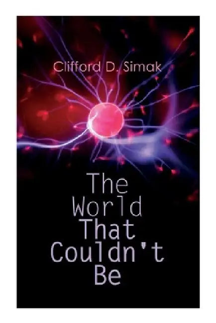 The World That Couldn't Be by Clifford D. Simak