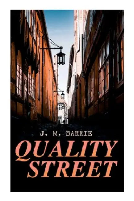Quality Street by James Matthew Barrie