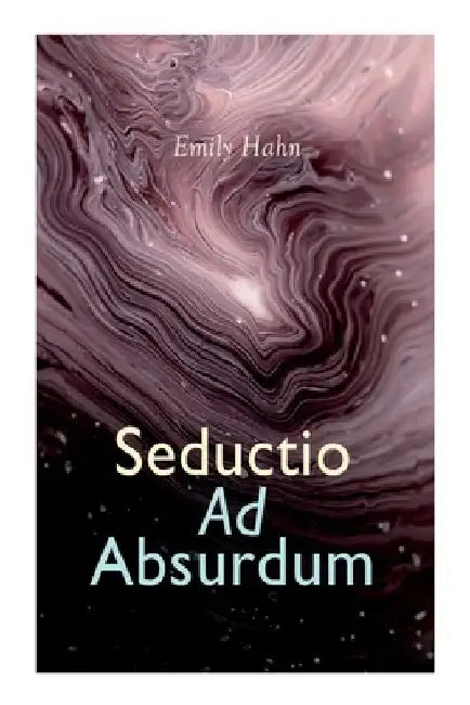 Seductio Ad Absurdum by Emily Hahn