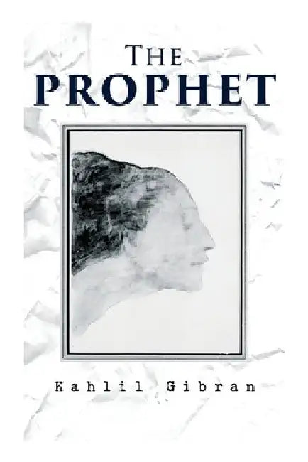 The Prophet by Kahlil Gibran