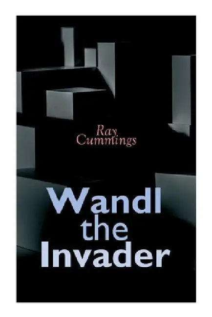 Wandl the Invader by Ray Cummings