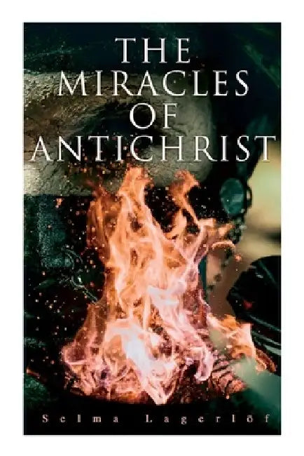 The Miracles of Antichrist by Selma Lagerlöf