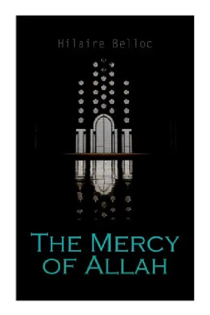 The Mercy of Allah by Hilaire Belloc