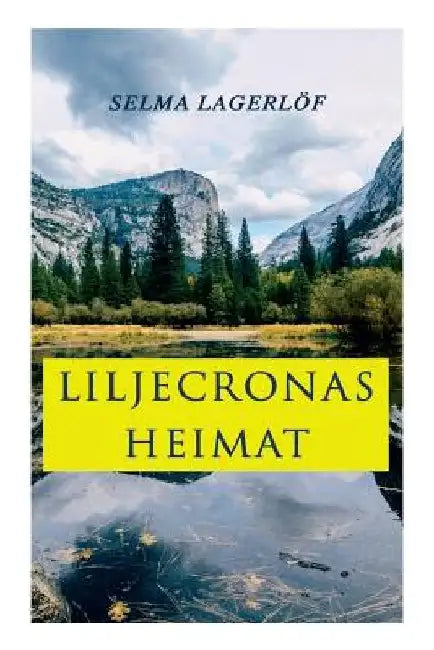 Liljecronas Heimat by Selma Lagerlof