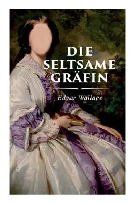 Die seltsame Gräfin by Edgar Wallace