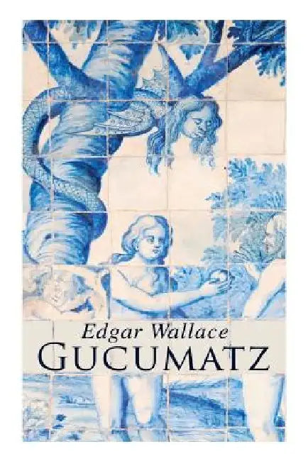 Gucumatz by Edgar Wallace