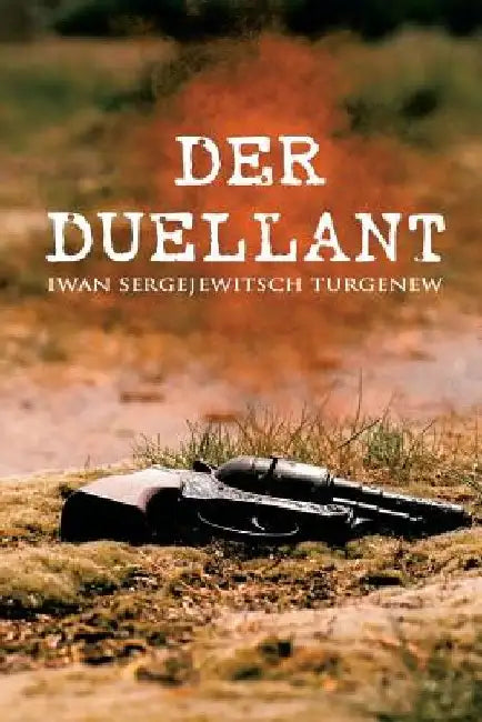 Der Duellant by Iwan Sergejewitsch Turgenew