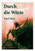 Durch Die Wuste: Der Erste Buch In Der by May, Karl