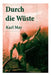 Durch Die Wuste: Der Erste Buch In Der by May, Karl