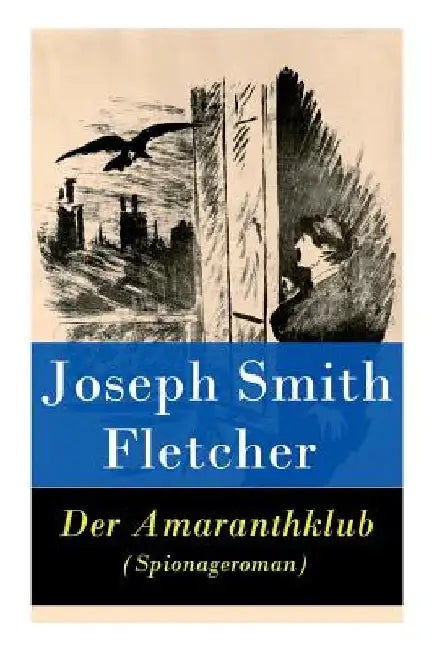 Der Amaranthklub (Spionageroman) by Joseph Smith Fletcher