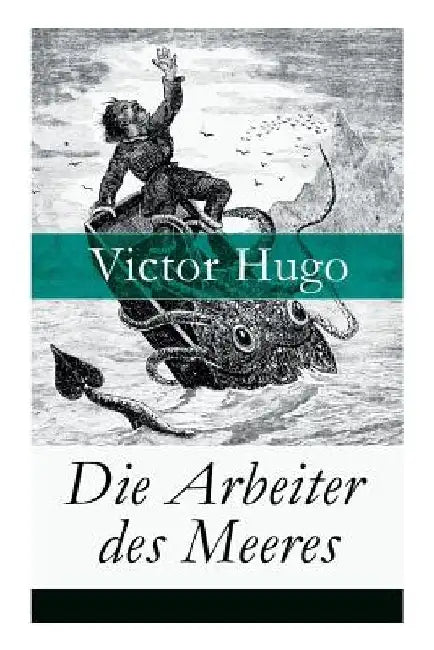 Die Arbeiter des Meeres by Victor Hugo