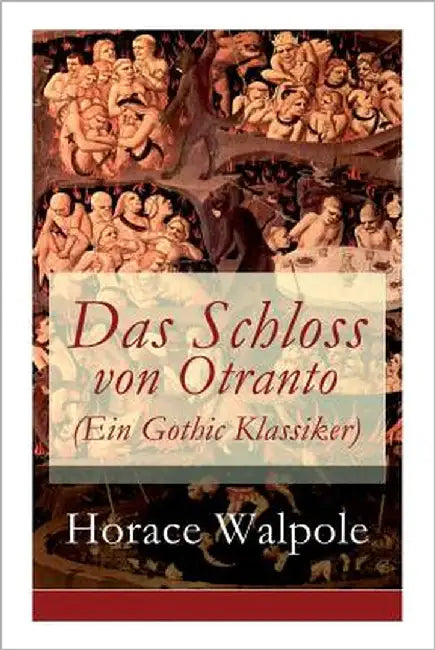 Das Schloss von Otranto (Ein Gothic Klassiker) by Walpole, Horace