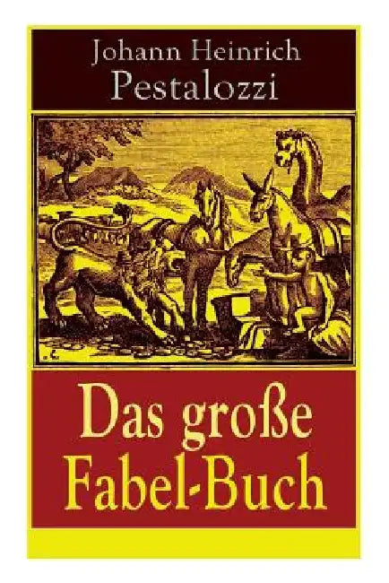 Das große Fabel-Buch: 86 Titel by Johann Heinrich Pestalozzi