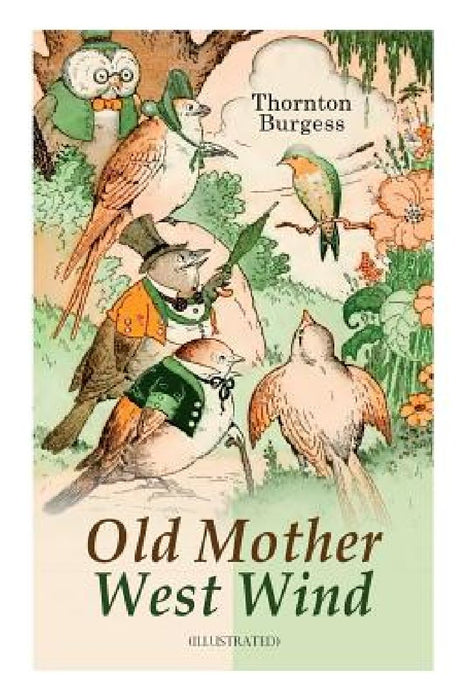 Old Mother West Wind (Illustrated): Children's Bedtime Story Book by Thornton Burgess