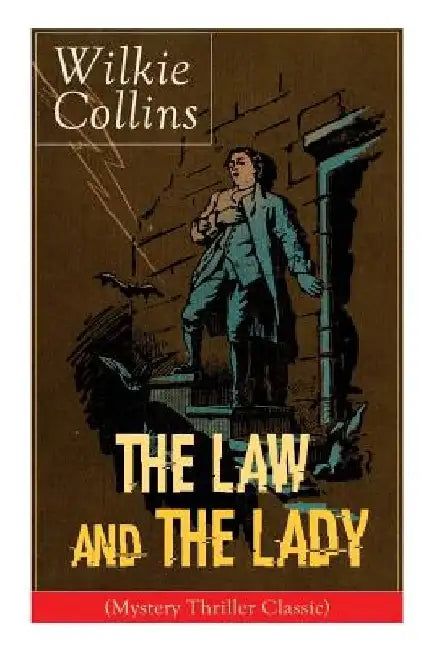 The Law and The Lady (Mystery Thriller Classic): Detective Story by Wilkie Collins