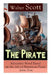 The Pirate: Adventure Novel Based on the Life of Notorious Pirate John Gow: Historical Novel Based on Extraordinary True Story by Walter Scott