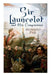 Sir Launcelot and His Companions: Arthurian Legends & Myths of the Greatest Knight of the Round Table by Howard Pyle