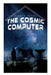 The Cosmic Computer: Terro-Human Future History Novel by H. Beam Piper