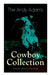 The Andy Adams Cowboy Collection - 19 Western Classics in One Volume: The Double Trail, Rangering, A Winter Round-Up, A College Vagabond, At Comanche by Andy Adams