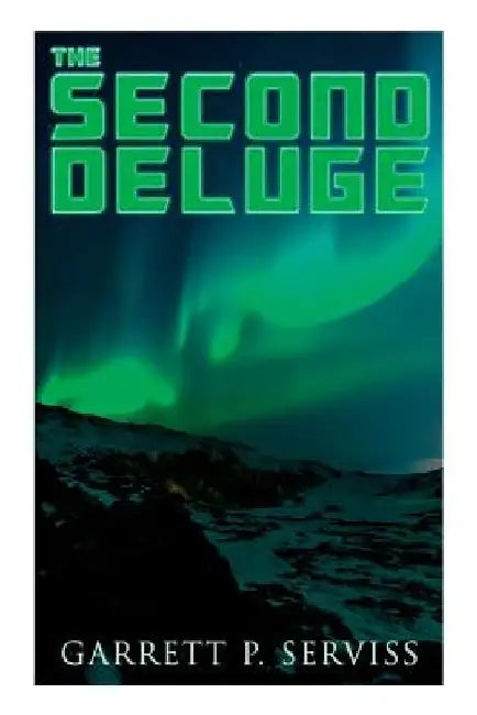The Second Deluge: Dystopian Novel by Garrett P. Serviss