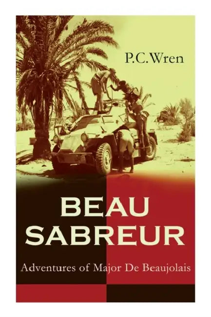 Beau Sabreur: Adventures of Major De Beaujolais: The Making of a Beau Sabreur & The Making of a Monarch by Anna Jane White-Mullin