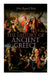 The History of Ancient Greece: From Its Beginnings Until the Death of Alexandre the Great (3rd millennium B.C. - 323 B.C.) by John Bagnell Bury