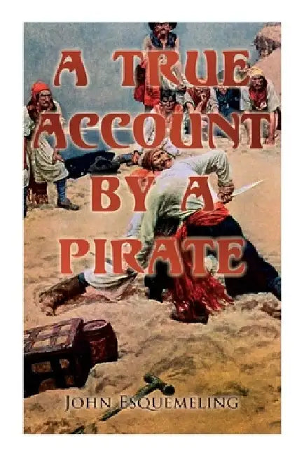 The Pirates of Panama: A True Account by a Pirate by John Esquemeling