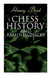 Chess History and Reminiscences: Development of the Game of Chess throughout the Ages by Henry Bird