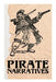 Pirate Narratives: The Pirates Own Book: Authentic Narratives of the Most Celebrated Sea Robbers by Charles Ellms