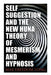 Self-Suggestion and the New Huna Theory of Mesmerism and Hypnosis by Max Freedom Long