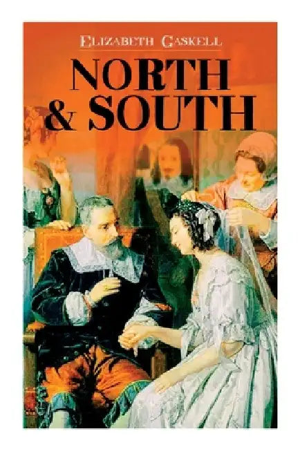 North & South: Victorian Romance Classic (Including Biography of the Author) by Elizabeth Gaskell