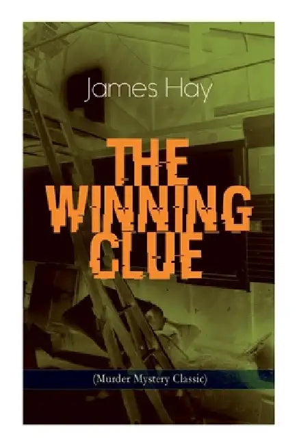 The Winning Clue (Murder Mystery Classic): A Detective Novel by James Hay