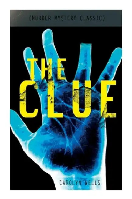 The Clue (Murder Mystery Classic): Detective Fleming Stone Series by Carolyn Wells