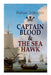 Captain Blood & the Sea Hawk: Tales of Daring Sea Adventures and the Most Remarkable Pirate Captains by Rafael Sabatini
