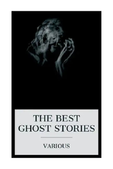 The Best Ghost Stories by Various