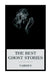 The Best Ghost Stories by Various