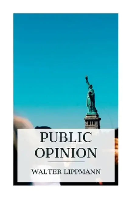 Public Opinion by Walter Lippmann