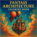Fantasy Architecture Coloring Book by Martin, Chris