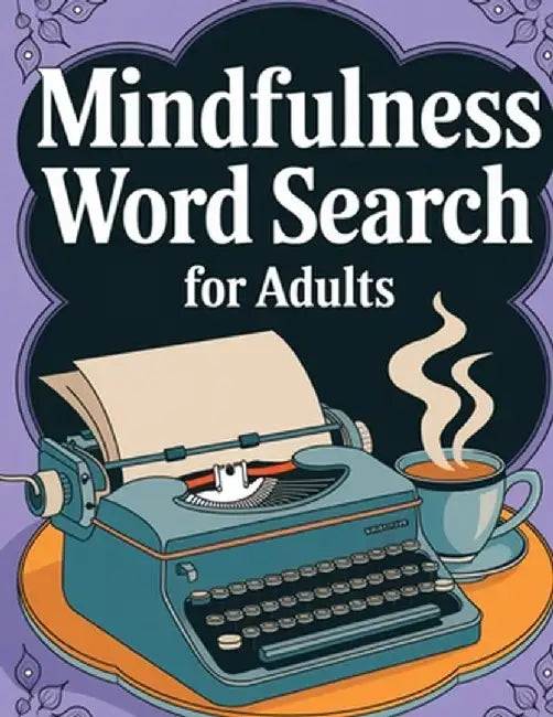 Mindfulness Word Search Book for Adults Large Print: Word Find Book by Laura Bidden