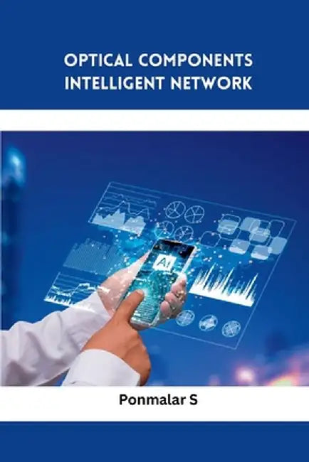 Optical Components Intelligent Network by Ponmalar S