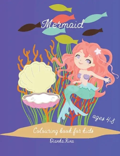 Mermaid colouring book for kids age 4-8: Magnificent mermaid colouring book for kids, girls age 4-8, cute mermaid book, unique colouring pages by Dianka Rina