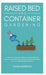 Raised Bed and Container Gardening: 9 Practical Steps For Turning Your Backyard or Balcony Into Your First Successful Vegetable Garden. Low-Cost and B by Emma Andrews