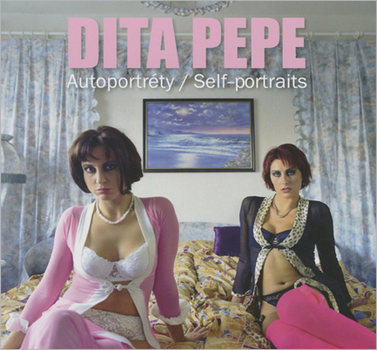 Dita Pepe: Self-Portraits by Dita Pepe, Vladimir Birgus